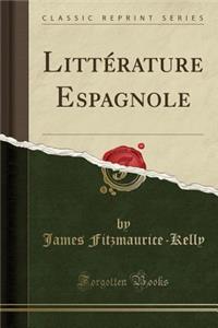 LittÃ©rature Espagnole (Classic Reprint)