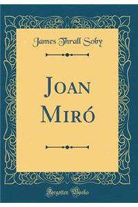 Joan Mirï¿½ (Classic Reprint)