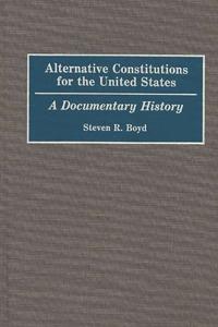 Alternative Constitutions for the United States