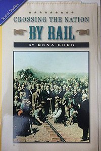 History Social Science 2006 Content Reader Grade 4: Crossing the Nation by Rail