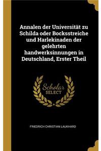 Annalen der Universität zu Schilda oder Bocksstreiche und Harlekinaden der gelehrten handwerksinnungen in Deutschland, Erster Theil
