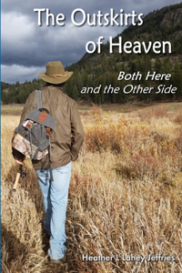 Outskirts of Heaven - Both Here and The Other Side