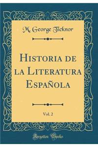 Historia de la Literatura EspaÃ±ola, Vol. 2 (Classic Reprint)