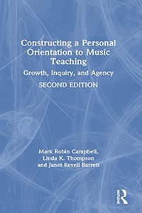 Constructing a Personal Orientation to Music Teaching