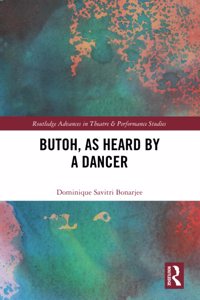 Butoh, as Heard by a Dancer