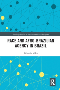 Race and Afro-Brazilian Agency in Brazil