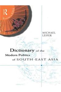 Dictionary of the Modern Politics of Southeast Asia