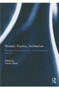Women, Practice, Architecture