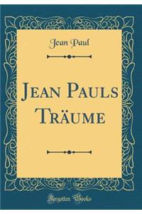 Jean Pauls Träume (Classic Reprint)
