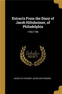 Extracts From the Diary of Jacob Hiltzheimer, of Philadelphia