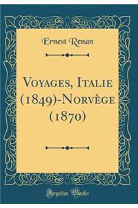 Voyages, Italie (1849)-Norvï¿½ge (1870) (Classic Reprint)