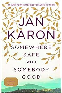 Somewhere Safe With Somebody Good (Mitford Years)