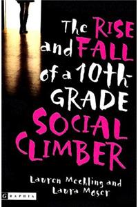 The Rise and Fall of a 10th-Grade Social Climber
