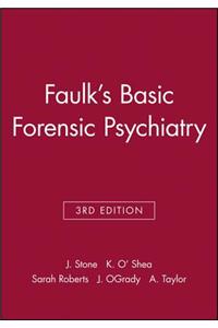 Faulks Basic Forensic Psychiatry 3e