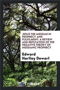 Jesus the Messiah in Prophecy and Fulfilment