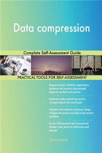 Data compression Complete Self-Assessment Guide