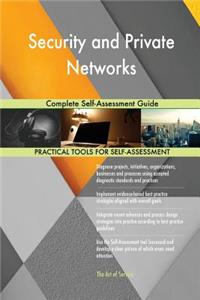 Security and Private Networks Complete Self-Assessment Guide