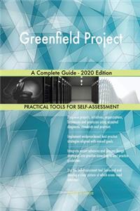 Greenfield Project A Complete Guide - 2020 Edition