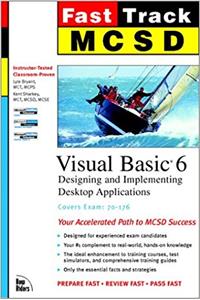 MCSD Fast Track: Visual Basic 6, Exam 70-176