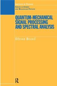 Quantum-Mechanical Signal Processing and Spectral Analysis