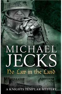 No Law in the Land (Last Templar Mysteries 27)