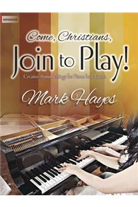Come, Christians, Join To Play!