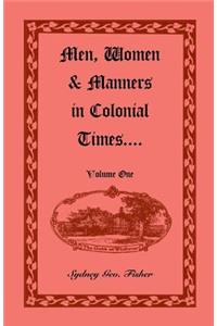 Men, Women and Manners in Colonial Times, Volume 1