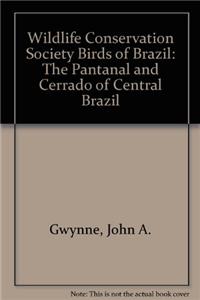 Wildlife Conservation Society Birds of Brazil: The Pantanal and Cerrado of Central Brazil