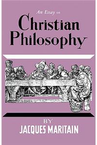 An Essay on Christian Philosophy