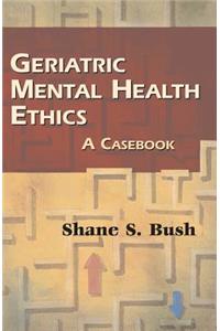Geriatric Mental Health Ethics