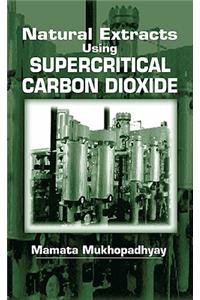 Natural Extracts Using Supercritical Carbon Dioxide