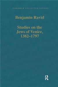 Studies on the Jews of Venice, 1382-1797