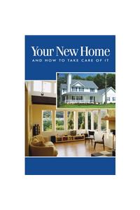 Your New Home and How to Take Care of It 10pk