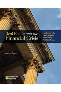 Real Estate and the Financial Crisis