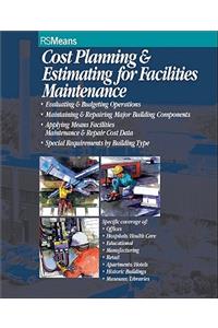 Cost Planning and Estimating for Facilities Maintenance