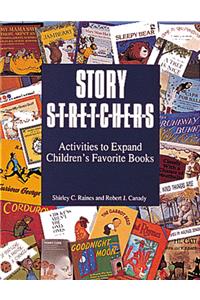 Story S-T-R-E-T-C-H-E-R-S: Activities to Expand Children's Favorite Books (Pre-K and K)