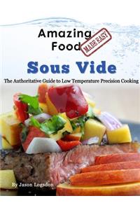 Amazing Food Made Easy - Sous Vide