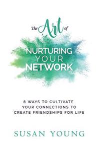The Art of Nurturing Your Network