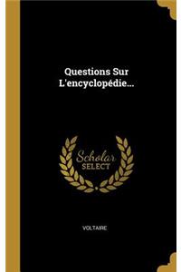 Questions Sur L'encyclopédie...