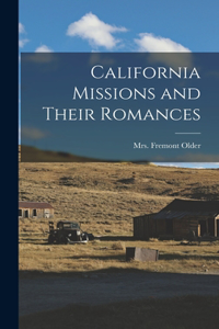 California Missions and Their Romances