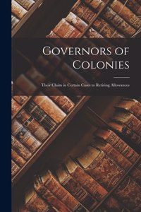 Governors of Colonies [microform]