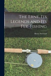 Erne, its Legends and its Fly-Fishing