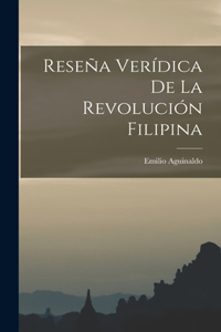 Reseña Verídica De La Revolución Filipina