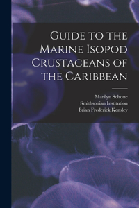 Guide to the Marine Isopod Crustaceans of the Caribbean