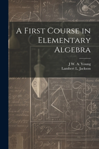 First Course in Elementary Algebra