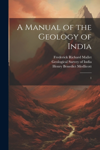 Manual of the Geology of India