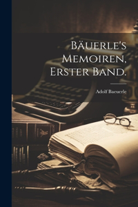 Bäuerle's Memoiren, Erster Band.