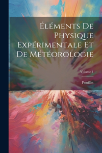 Éléments De Physique Expérimentale Et De Météorologie; Volume 1