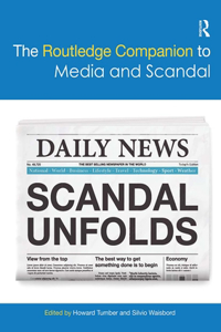 Routledge Companion to Media and Scandal