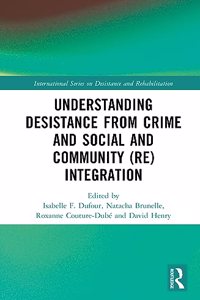 Understanding Desistance from Crime and Social and Community (Re)integration